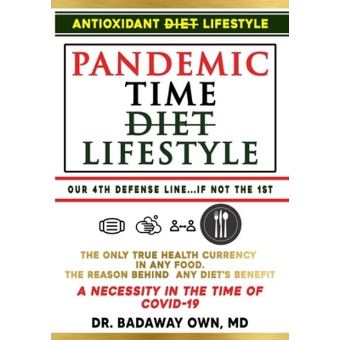 (영문도서) Pandemic Time Diet Our 4th Defense Line AntiOXidant Lifestyle - AntiOX Diet(c): Beat Diseas... Paperback, Independently Published, English, 9798505344071