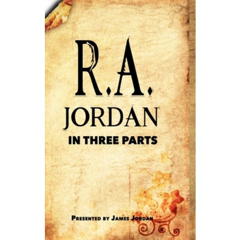 (영문도서) R. A. Jordan In Three Parts Hardcover, Michelle Nelson, English, 9780578317991