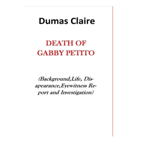 (영문도서) Death of Gabby Petito: Background Life Disapearance Eye-Witness Report and Investigation Paperback, Independently Published, English, 9798488389939