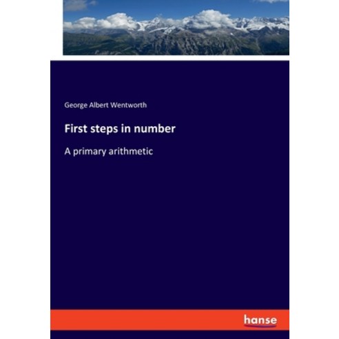 (영문도서) First steps in number: A primary arithmetic Paperback, Hansebooks, English, 9783348080590
