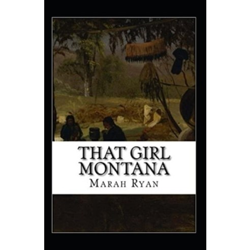 That Girl Montana Annotated Paperback, Independently Published