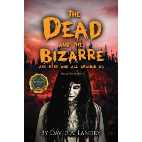 (영문도서) The Dead and the Bizarre are here and all around us: Final Chapter 4 Paperback, Writers Republic LLC, English, 9781637285688