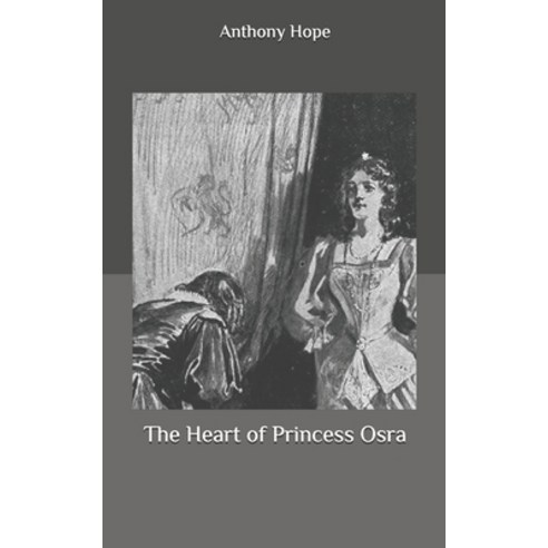 The Heart of Princess Osra Paperback, Independently Published, English ...