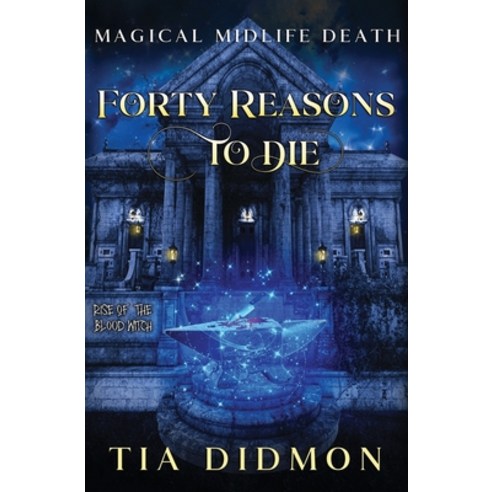 (영문도서) Forty Reasons to Die: Paranormal Women''s Fiction (Rise of the Blood Witch) Paperback, Independently Published, English, 9798324486594