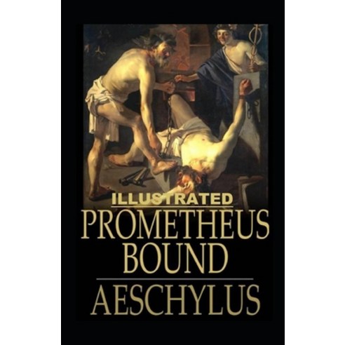 Prometheus Bound Illustrated Paperback, Independently Published, English, 9798592381829