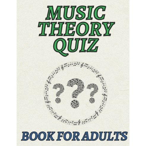 Music Theory Quiz Book for Adults: Large-print Music Theory Quiz Book for Adults with 100 questions ... Paperback, Independently Published, English, 9798736122745
