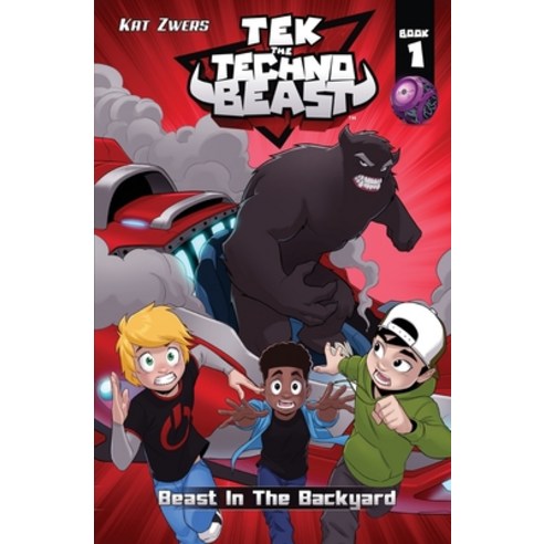 (영문도서) Tek the Techno Beast Book 1 Beast in the Backyard: Beast in the Backyard Paperback, Oak Mountain Enterprises, LLC, English, 9780983895916