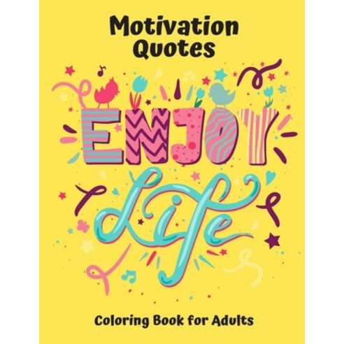Motivation Quotes Coloring Book for Adults: Life Motivation Paperback, Independently Published
