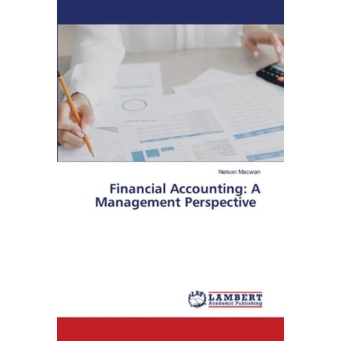 (영문도서) Financial Accounting: A Management Perspective Paperback, LAP Lambert Academic Publis..., English, 9786206142195