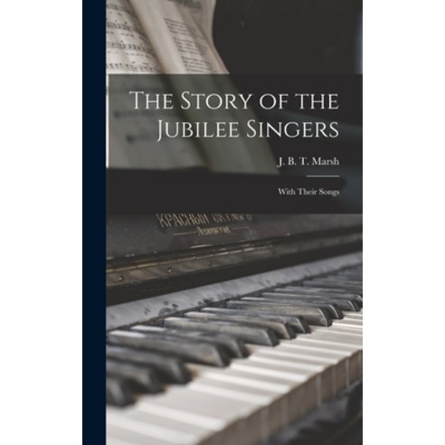 (영문도서) The Story of the Jubilee Singers: With Their Songs Hardcover, Legare Street Press, English, 9781015693449