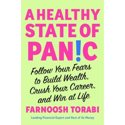 (영문도서) A Healthy State of Panic: Follow Your Fears to Build Wealth Crush Your Career and Win at Life Hardcover, Atria Books, English, 9781982199197