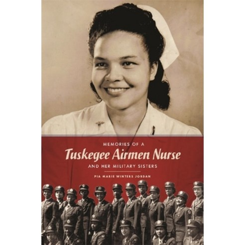(영문도서) Memories of a Tuskegee Airmen Nurse and Her Military Sisters Hardcover, NewSouth Books, English, 9781588384836