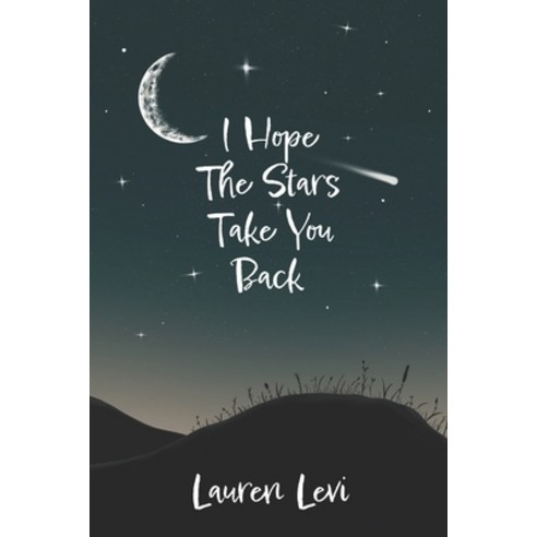 (영문도서) I Hope The Stars Take You Back Paperback, Independently Published, English, 9798800782196