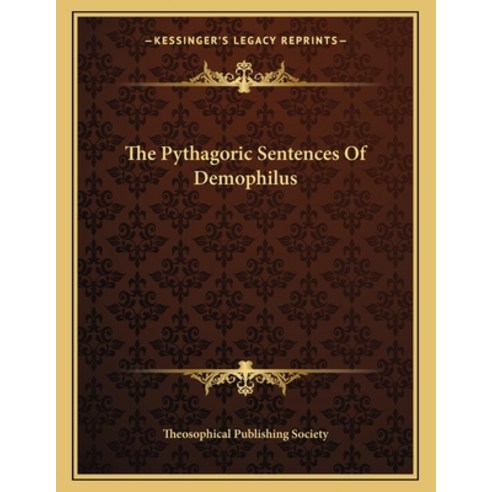 The Pythagoric Sentences of Demophilus Paperback, Kessinger Publishing, English, 9781163059531