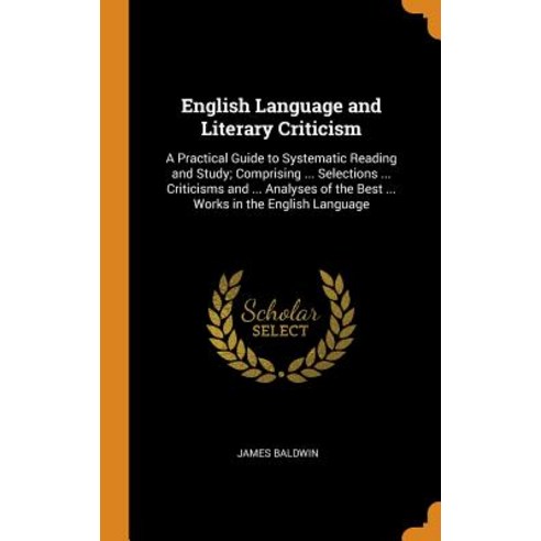 (영문도서) English Language and Literary Criticism: A Practical Guide to Systematic Reading and Study; C... Hardcover, Franklin Classics, 9780341953746