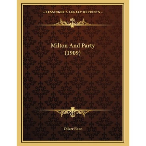 Milton and Party (1909) Paperback, Kessinger Publishing, English, 9781163994429