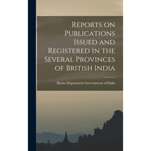 (영문도서) Reports on Publications Issued and Registered in the Several Provinces of British India Hardcover, Legare Street Press, English, 9781018879468