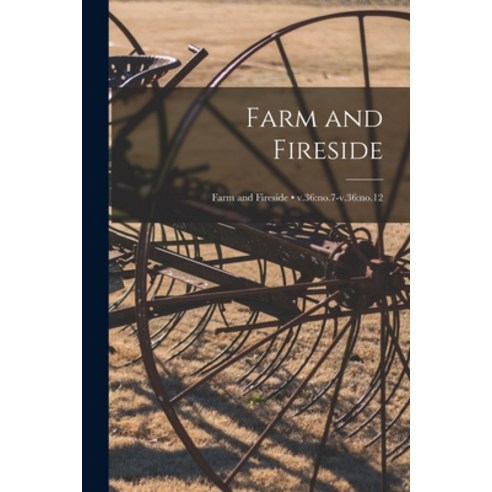 (영문도서) Farm and Fireside; v.36: no.7-v.36: no.12 Paperback, Legare Street Press, English, 9781014379764