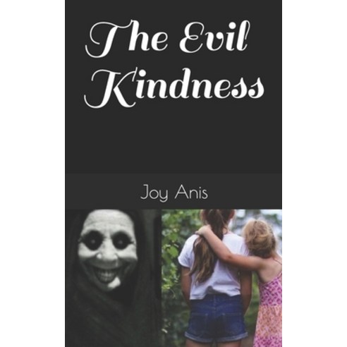(영문도서) The Evil Kindness Paperback, Independently Published, English, 9798671377224