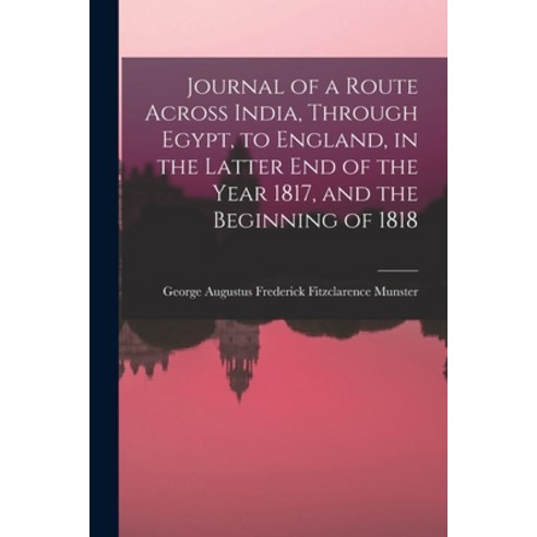 (영문도서) Journal of a Route Across India Through Egypt to England in the Latter End of the Year 181... Paperback, Legare Street Press, English, 9781017593747