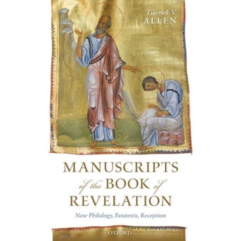 Manuscripts of the Book of Revelation: New Philology Paratexts Reception Hardcover, Oxford University Press, USA