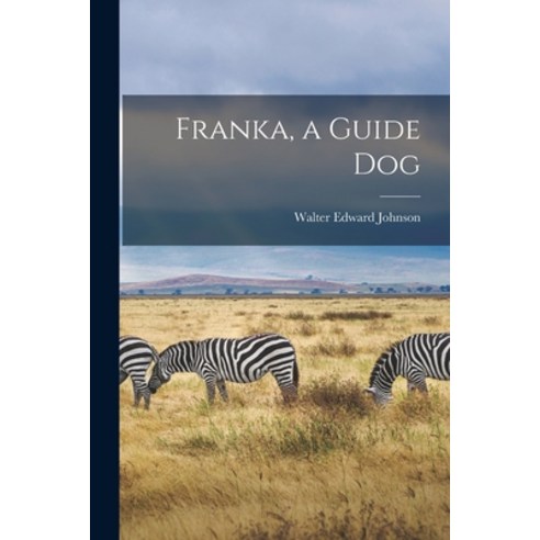 (영문도서) Franka a Guide Dog Paperback, Hassell Street Press, English, 9781015047358