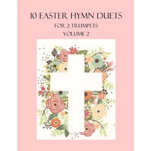 (영문도서) 10 Easter Duets for 2 Trumpets: Volume 2 Paperback, Independently Published, English, 9798373952873