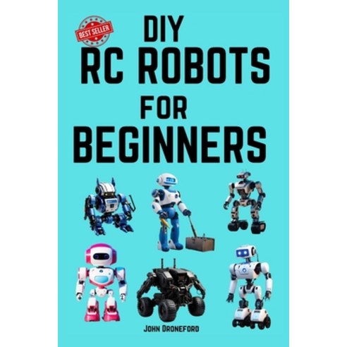 (영문도서) DIY RC Robots for Beginners Paperback, Independently Published ...