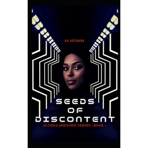 (영문도서) Seeds of Discontent: A Thrilling Science Fiction Crime Novella: Althea Johnson Series - Book 1 Paperback, Independently Published, English, 9798372109292