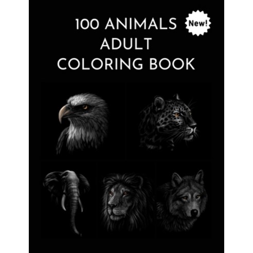 100 Animals Adult Coloring Book: 100 Unique Mandala Designs Including Lions Elephants Owls Horses... Paperback, Independently Published, English, 9798590964475