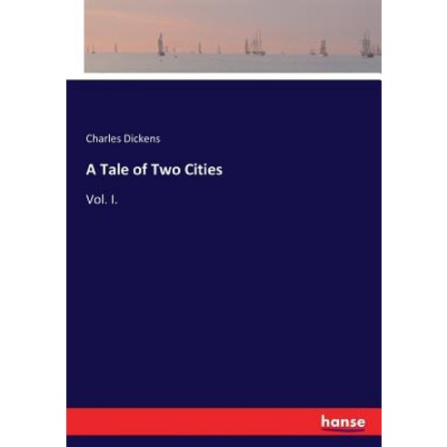 A Tale of Two Cities: Vol. I. Paperback, Hansebooks, English, 9783337089467