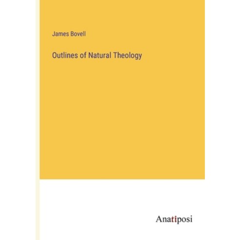 (영문도서) Outlines of Natural Theology Paperback, Anatiposi Verlag, English, 9783382305628