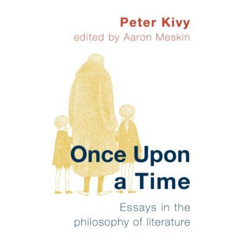 Once Upon a Time: Essays in the Philosophy of Literature Paperback, Rowman & Littlefield Publishers