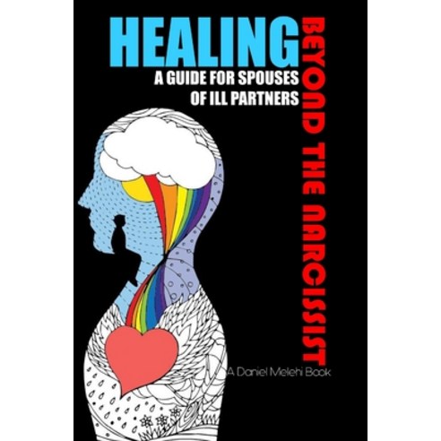 (영문도서) Healing Beyond the Narcissist: A Guide for Spouses of Ill Partner Paperback, Independently Published, English, 9798392464579