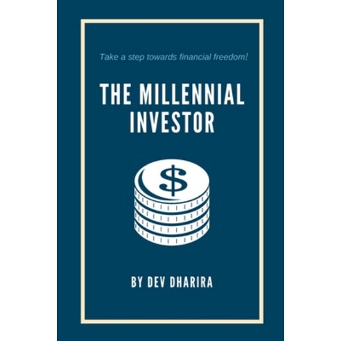 The Millennial Investor: You are your best investment investment is not limited to financial instru... Paperback, Independently Published