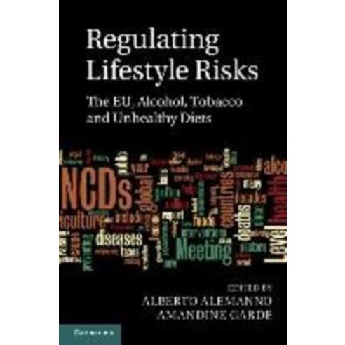 Regulating Lifestyle Risks: The EU Alcohol Tobacco and Unhealthy Diets, Cambridge University Press