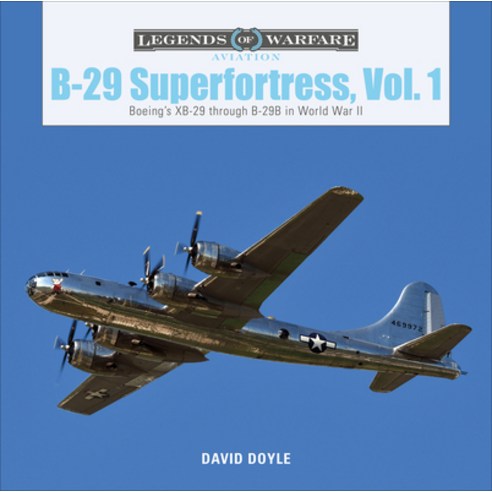 B-29 Superfortress Vol. 1: Boeing''s XB-29 Through B-29B in World War II Hardcover, Schiffer Publishing