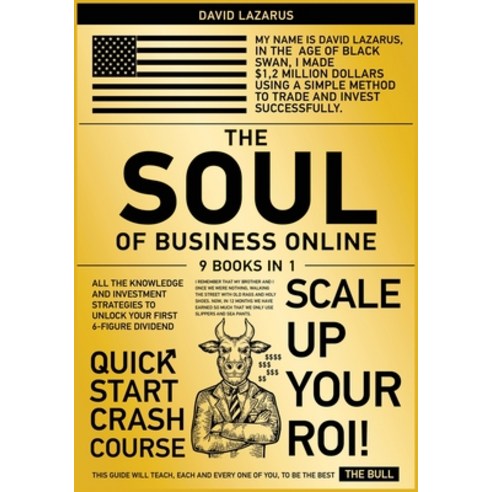 The Soul of Business Online [9 in 1]: All the Knowledge and Investment Strategies to Unlock Your Fir... Paperback, Rocket Your Income, English, 9781802249118
