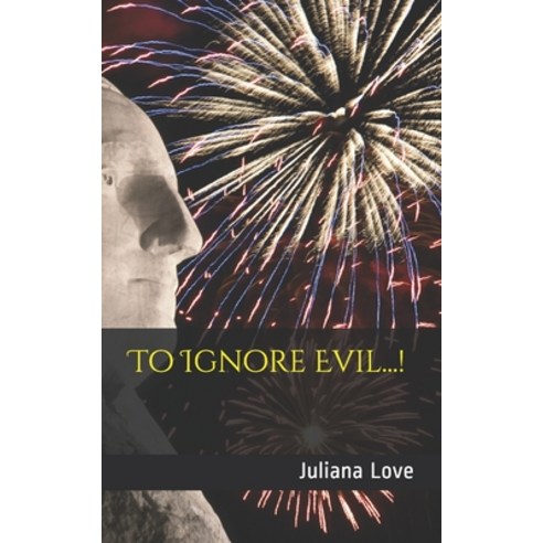 To Ignore Evil...! Paperback, Independently Published