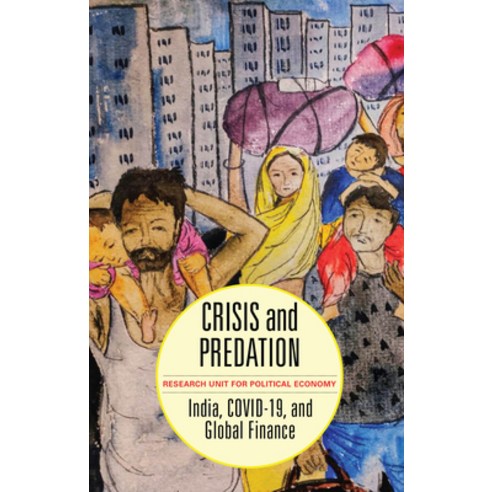 Crisis and Predation: India Covid-19 and Global Finance Hardcover, Monthly Review Press, English, 9781583679258