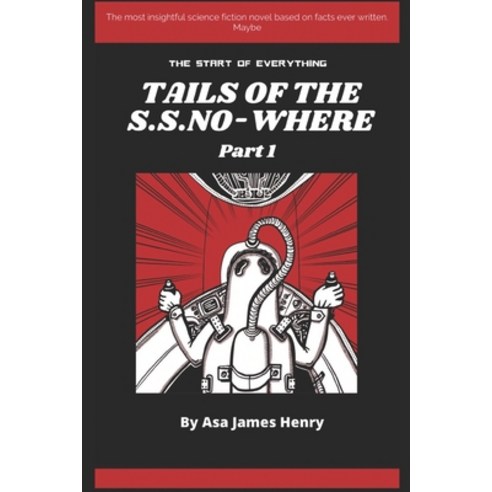 (영문도서) Tales of The S.S. No-Where: Part1 Paperback, Independently Published, English, 9798401348944