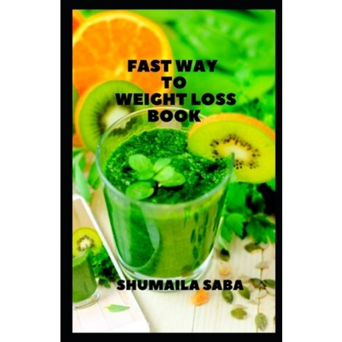 (영문도서) Fast way to Weight Loss book Paperback, Independently Published, English, 9798470010797