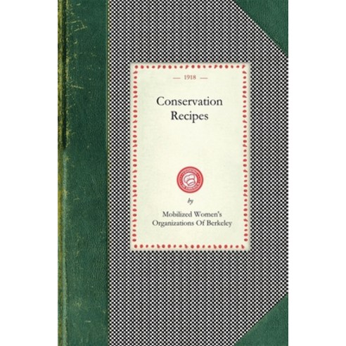 (영문도서) Conservation Recipes Paperback, Applewood Books, English, 9781429011778