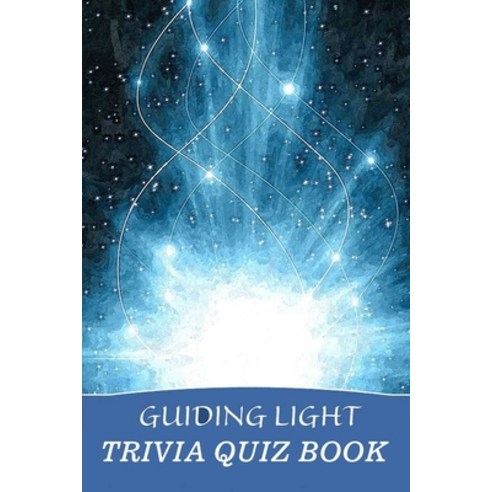 Guiding Light: Trivia Quiz Books Paperback, Independently Published