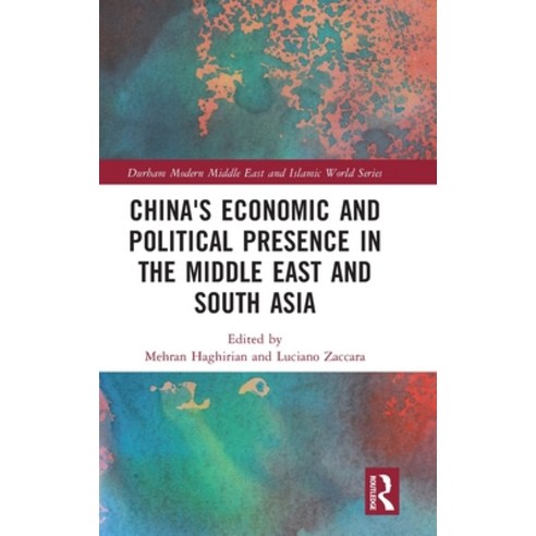 (영문도서) China''s Economic and Political Presence in the Middle East and South Asia Hardcover, Routledge, English, 9781032216041