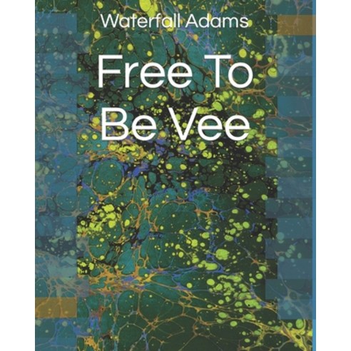 (영문도서) Free To Be Vee Paperback, Independently Published, English, 9798701251685