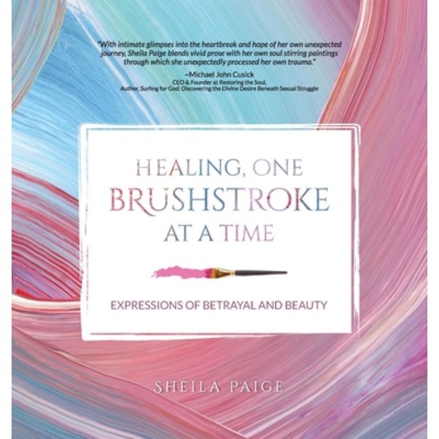 (영문도서) Healing One Brushstroke at a Time Hardcover, Sheila R. Harkins, English, 9798986397221