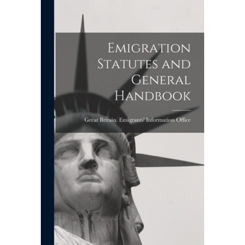 (영문도서) Emigration Statutes and General Handbook [microform] Paperback, Legare Street Press, English, 9781015131026