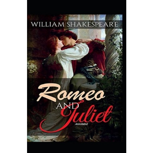 Romeo and Juliet Annotated Paperback, Independently Published, English, 9798744028671