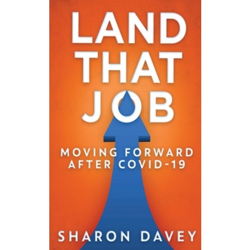 (영문도서) Land That Job - Moving Forward After Covid-19 Hardcover, Next Chapter, English, 9784867477342